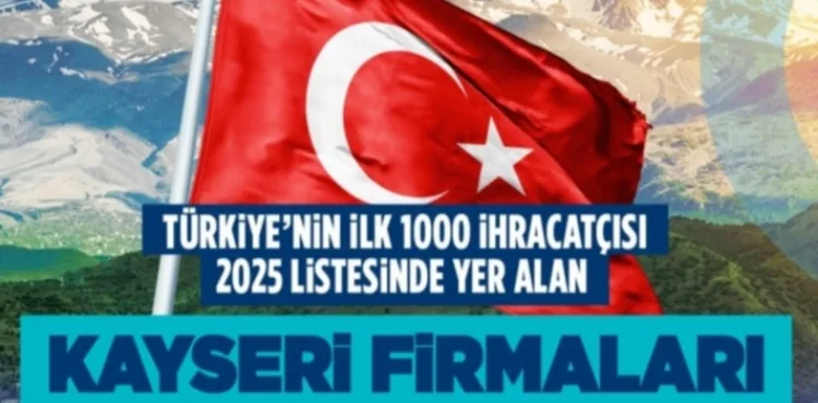 BAŞKAN BÜYÜKKILIÇ, TİM İLK 1000’E GİREN 19 KAYSERİ FİRMASINI TEBRİK ETTİ