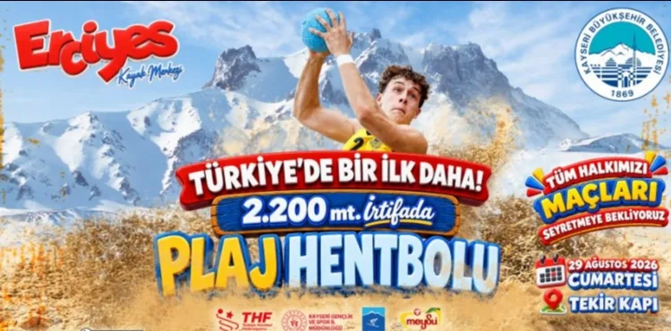 TÜRKİYE’DE BİR İLK DAHA: ERCİYES’TE 2 BİN 200 METREDE PLAJ HENTBOLU