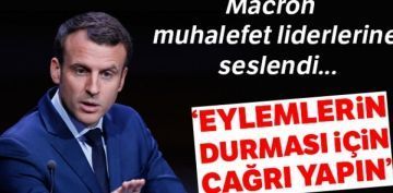 Fransa Cumhurbakan Macron muhalefet liderlerinden yardm istedi