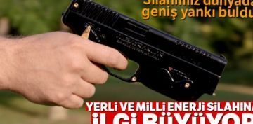 Yerli ve milli enerji silahna ilgi byyor