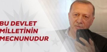 Cumhurbakan Erdoan paylat: Bu devlet, milletinin mecnunudur