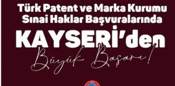 Kayseri Patent bavurusunda 81 il arasnda 4nc oldu  