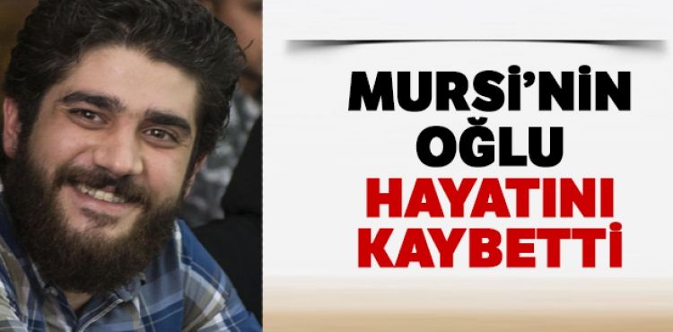 Mursi'nin oğlu Abdullah hayatını kaybetti