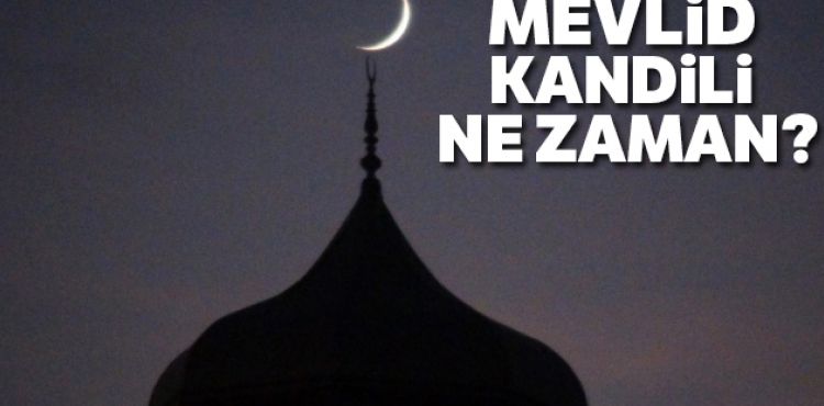 Mevlid kandili ne zaman hangi gün?