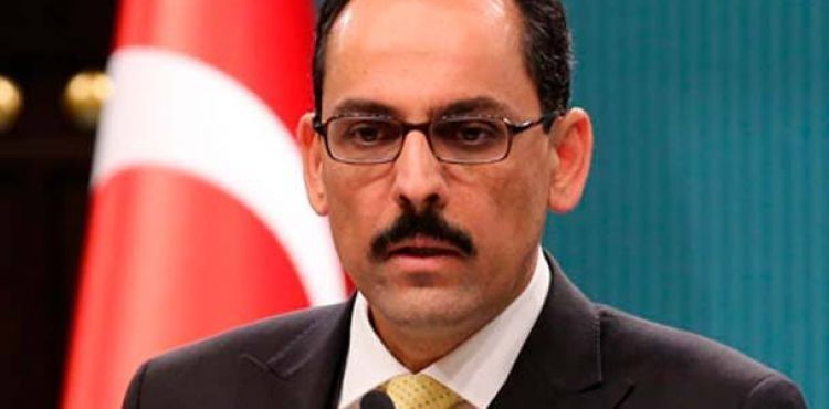 Cumhurbaşkanlığı Sözcüsü Kalın: Askerimizin kanı yerde kalmayacak