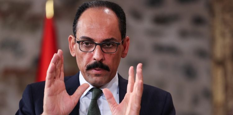 Sözcü Kalın: Türkiye'ye karşı yaptırım dili sonuç alamaz