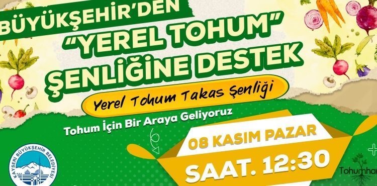 BÜYÜKŞEHİR’DEN “YEREL TOHUM” ŞENLİĞİNE DESTEK