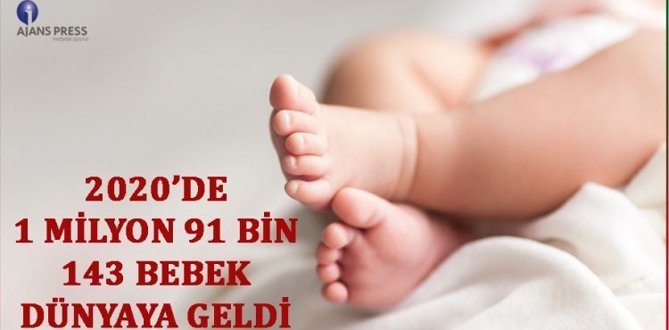 2020’DE 1 MİLYON 91 BİN 143 BEBEK DÜNYAYA GELDİ