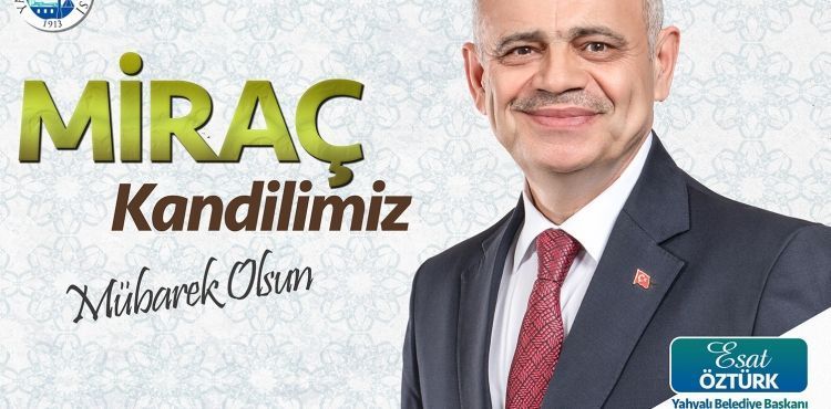 BAŞKAN ÖZTÜRK'TEN MİRAÇ KANDİLİ KUTLAMA MESAJI