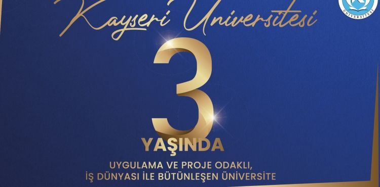 KAYSERİ ÜNİVERSİTESİ 3 YAŞINDA