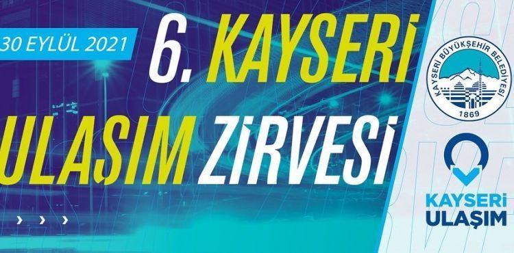 BÜYÜKŞEHİR’DEN 6. KAYSERİ ULAŞIM ZİRVESİ