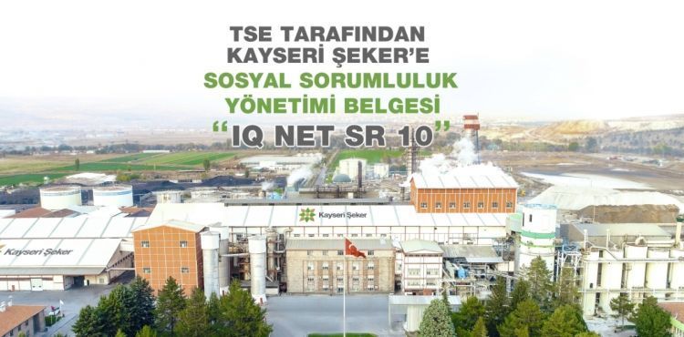 KAYSERİ ŞEKER SOSYAL SORUMLULUK YÖNETİMİ BELGESİNİ ALMAYA HAK KAZANAN GIDA SEKTÖRÜNDEKİ İLK ŞİRKET OLDU