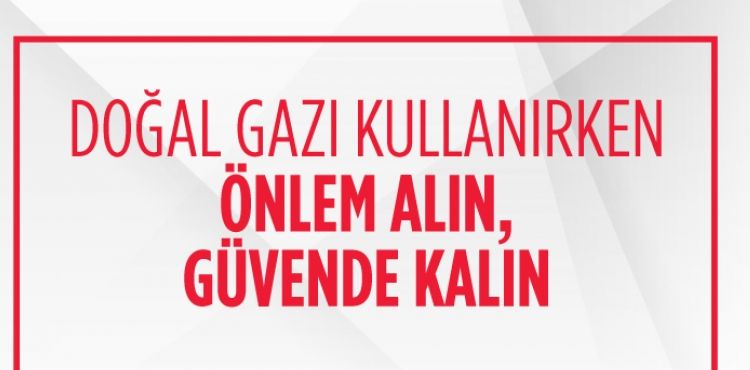 Kayserigaz’dan ‘Güvenli Doğal Gaz Kullanım’ Uyarısı