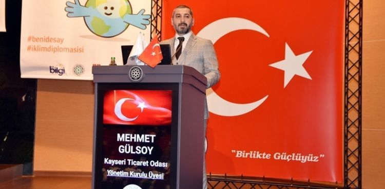 KAYSERİ TİCARET ODASI’NDA İKLİM DEĞİŞİKLİĞİNE DİKKAT ÇEKİLDİ