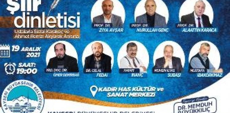 BÜYÜKŞEHİR’DEN USTALARLA SEZAİ KARAKOÇ VE AHMET REMZİ AKYÜREK ANISINA ŞİİR DİNLETİSİ