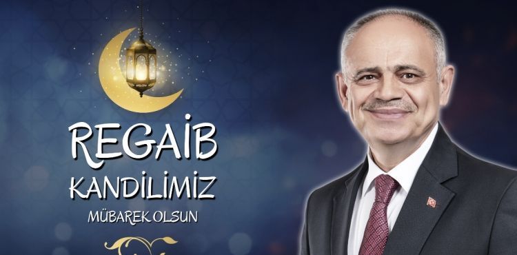 BAŞKAN ÖZTÜRK’TEN REGAİB KANDİLİ KUTLAMA MESAJI