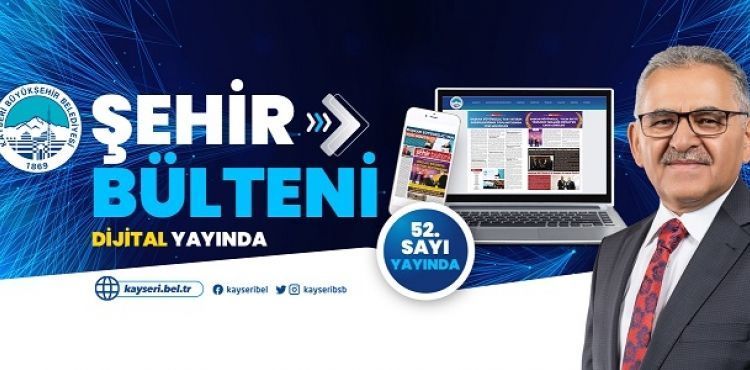 BÜYÜK ŞEHİR BÜLTENİ ARTIK “DİJİTAL” YAYINDA