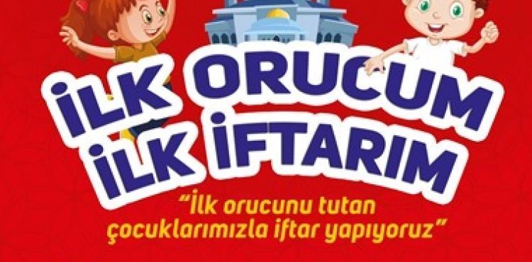 TOKİ'DEKİ “İLK ORUCUM İLK İFTARIM” İÇİN YERİNİZİ AYIRTMAYI UNUTMAYIN!