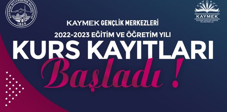 KAYMEK 2022-2023 EĞİTİM VE ÖĞRETİM YILI KURS KAYITLARI BAŞLADI