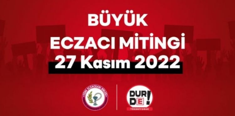 Maden patlaması nedeniyle ertelenen ‘Büyük Eczacı Mitingi’ 27 Kasım’da yapılacak