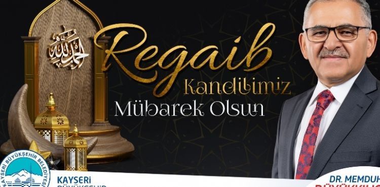 BAŞKAN BÜYÜKKILIÇ’TAN REGAİB KANDİLİ MESAJI