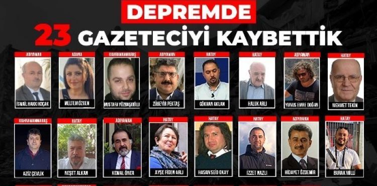 Depremde kaybettiğimiz gazeteci sayısı 23’e yükseldi