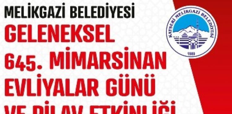 MİMARSİNAN EVLİYALAR GÜNÜ VE PİLAV ETKİNLİĞİ BAŞLIYOR