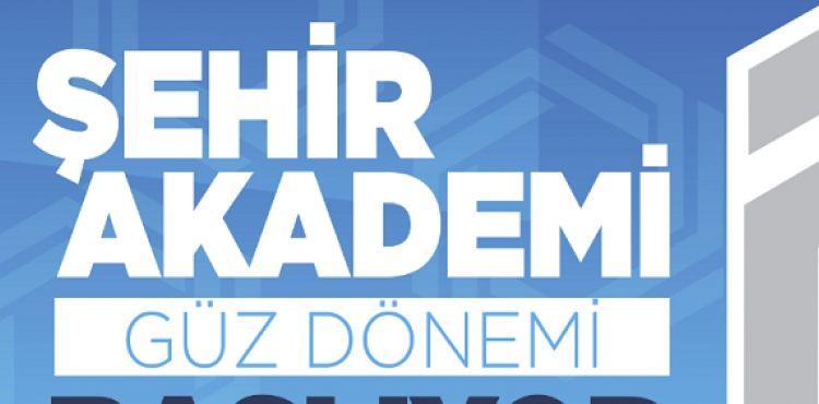 BÜSAM ŞEHİR AKADEMİ 2023 GÜZ DÖNEMİ KAYITLARI BAŞLADI