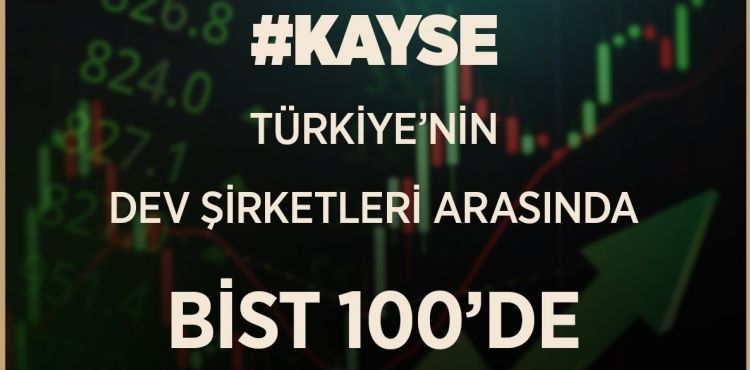 Kayseri eker, BIST100 Endeksine dahil edildi