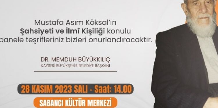 BÜYÜKŞEHİR’DEN, ‘MUSTAFA ASIM KÖKSAL’IN ŞAHSİYETİ VE İLMİ KİŞİLİĞİ’ KONULU PANEL