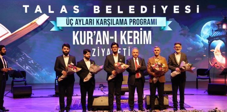 TALAS, ÜÇ AYLARI MUHTEŞEM KUR’AN ZİYAFETİYLE KARŞILADI
