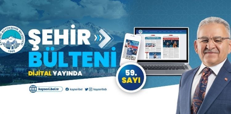 BÜYÜKŞEHİR BELEDİYESİ ŞEHİR BÜLTENİ 59. SAYISI İLE “DİJİTAL” YAYINDA
