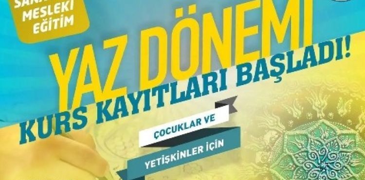 BÜYÜKŞEHİR BELEDİYESİ’NİN KAYMEK YAZ KURSLARI KAYITLARI BAŞLADI