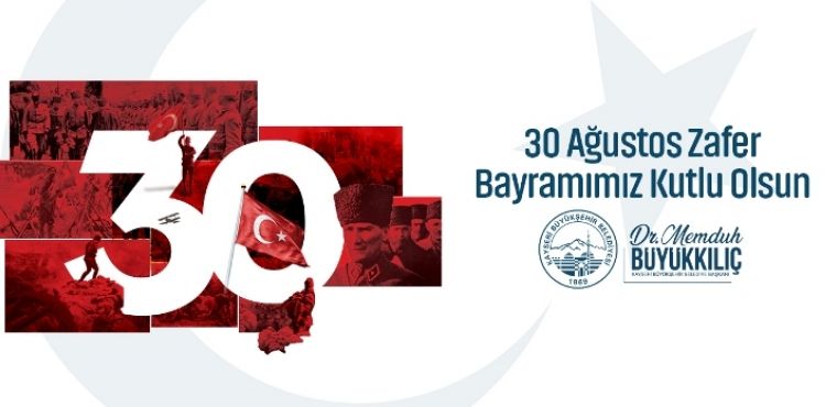 BAŞKAN BÜYÜKKILIÇ'TAN ‘30 AĞUSTOS ZAFER BAYRAMI’ MESAJI