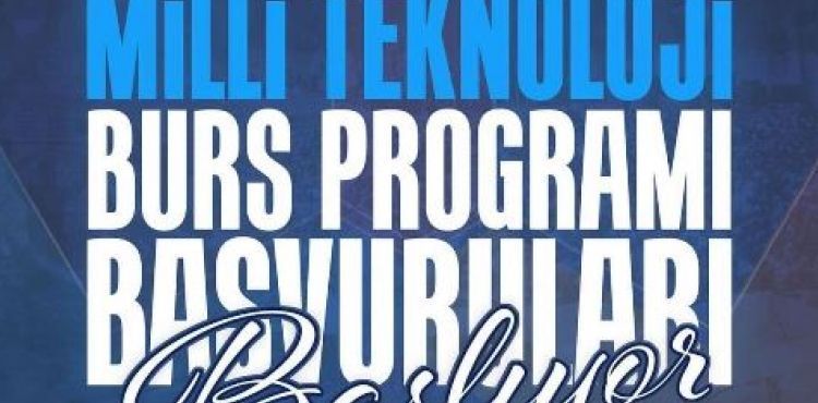 Özdemir Bayraktar Milli Teknoloji Burs Programı başvuruları başladı
