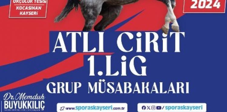 2024 AVRUPA SPOR ŞEHRİ KAYSERİ, ATLI CİRİT MÜSABAKALARI’NA EV SAHİPLİĞİ YAPACAK