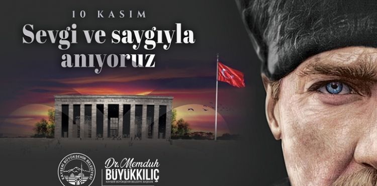 BAŞKAN BÜYÜKKILIÇ’TAN “10 KASIM” MESAJI