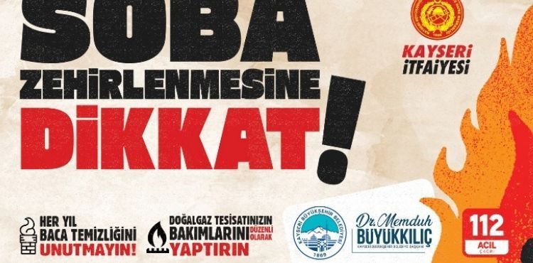 KAYSERİ BÜYÜKŞEHİR İTFAİYESİ’NDEN SOBA ZEHİRLENMELERİNE KARŞI UYARI
