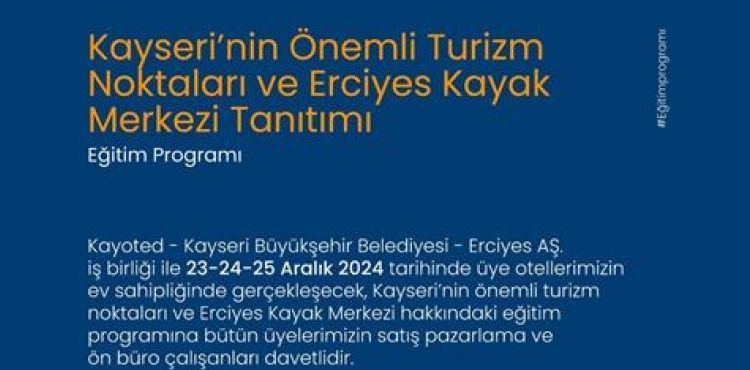 BÜYÜKŞEHİR, OTELLERİN PERSONELİNİ KAYSERİ TURİZMİ VE ERCİYES KONUSUNDA BİLGİLENDİRECEK