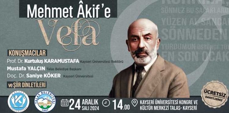 MEHMET AKİF ERSOY TALAS'TA ANILACAK