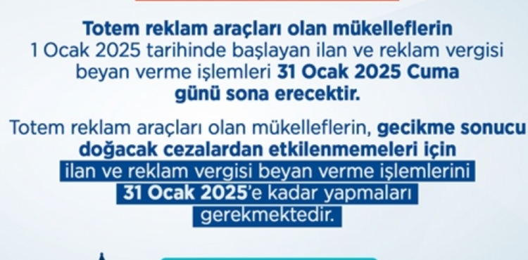 BÜYÜKŞEHİR'DEN, İLAN VE REKLAM VERGİSİ BEYAN VERME İŞLEMLERİ DUYURUSU