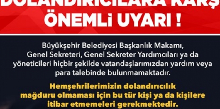 KAYSERİ BÜYÜKŞEHİR’DEN “DOLANDIRICILIK” UYARISI