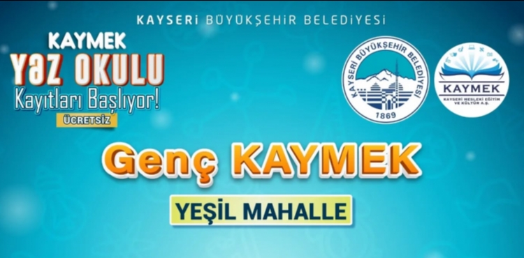 KAYSERİ BÜYÜKŞEHİR, KAYMEK YAZ KURSLARI İÇİN KAYITLARI BAŞLATIYOR