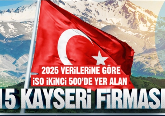 BA�KAN B�Y�KKILIǒTAN �SO �K�NC� 500�E G�REN 15 KAYSER� F�RMASINA TEBR�K