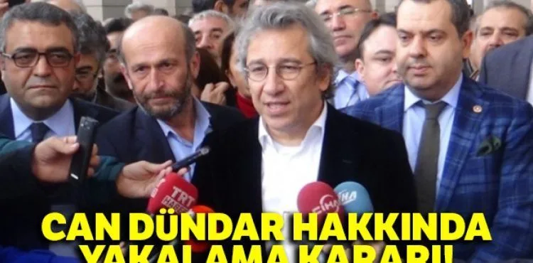 Gezi soruşturmasında Can Dündar hakkında yakalama kararı
