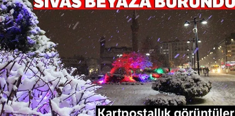 Sivas beyaza büründü!