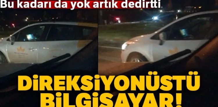 'Direksiyonüstü' trafik canavarı!
