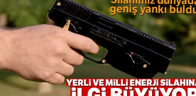 Yerli ve milli enerji silahına ilgi büyüyor