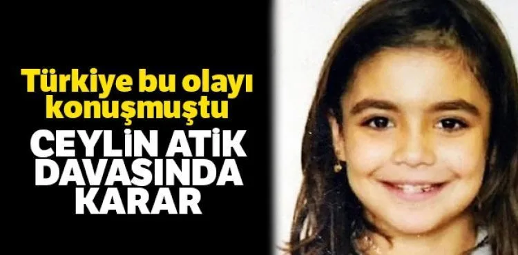 Ceylin Atik davasında karar