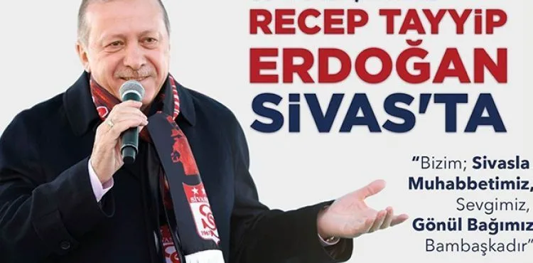 Cumhurbaşkanı Erdoğan mitinglere Sivas'tan başlıyor
